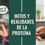 Mitos y Realidades de la Proteína: ¿Cuánta Necesitas Realmente?